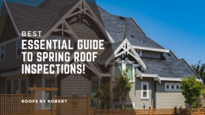 Essential Guide to Spring Roof Inspections