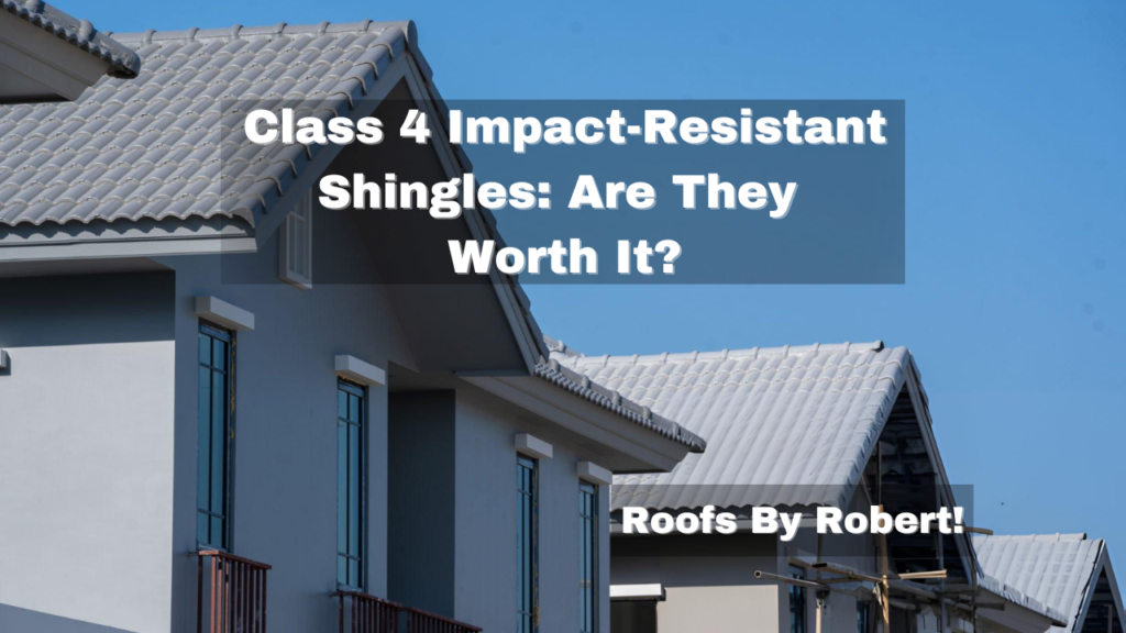 Class 4 Impact-Resistant Shingles Are They Worth It?