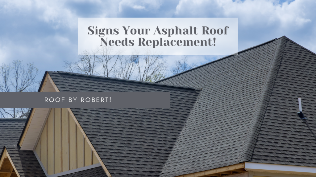 Signs Your Asphalt Roof Needs Replacement!